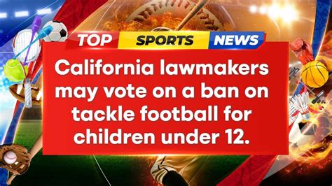 California Vote On Ban For Youth Tackle Football Under