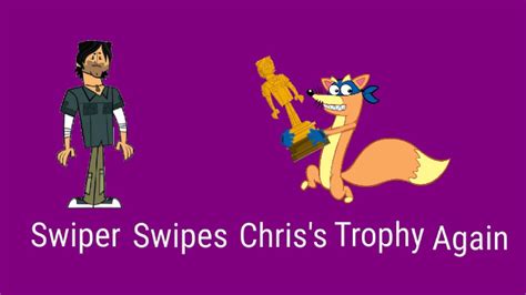Swiper Swipes Chriss Trophy Again Part 1 Out Of 5 Youtube
