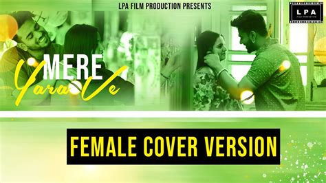 Mere Yara Ve Female Cover Song Mehak Lpa Film Production