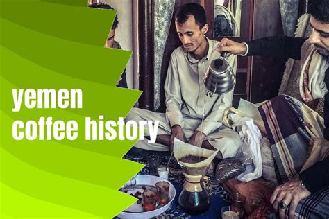 History Of Coffee In Yemen Taste Origin Brewing Method 2023
