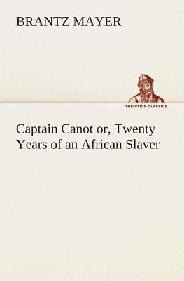 Nwf Captain Canot Or Twenty Years Of An Afr Brantz Mayer