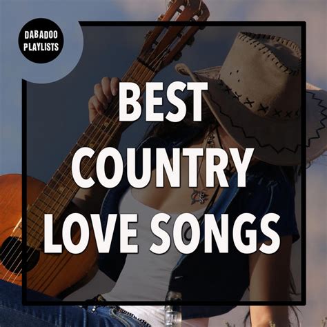 Best Country Love Songs And Romantic Country Music Hits Playlist By