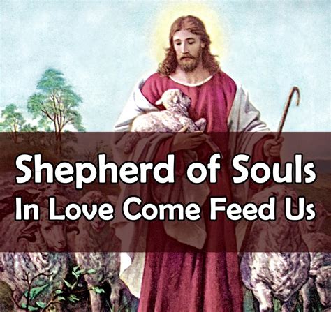 Shepherd Of Souls In Love Come Feed Us