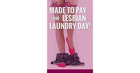 Made To Pay On Lesbian Laundry Day A Sweet But Hot First Time Age