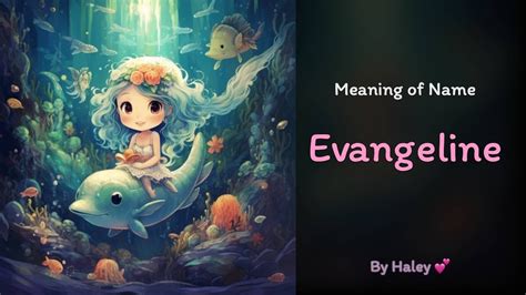Meaning Of Girl Name Evangeline Name History Origin And Popularity