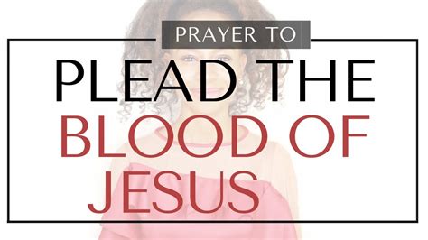 Prayer To Plead The Blood Of Jesus On Every Area Of Your Life Youtube