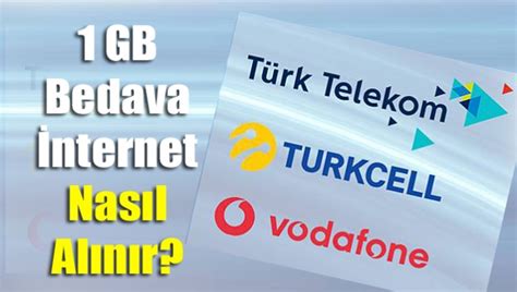 Turkcell Vodafone ve Türk Telekom 1 GB bedava internet nasıl alınır