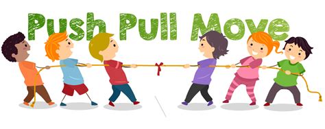 A pull moves things towards you. Push, Pull and Move - Science AliveScience Alive