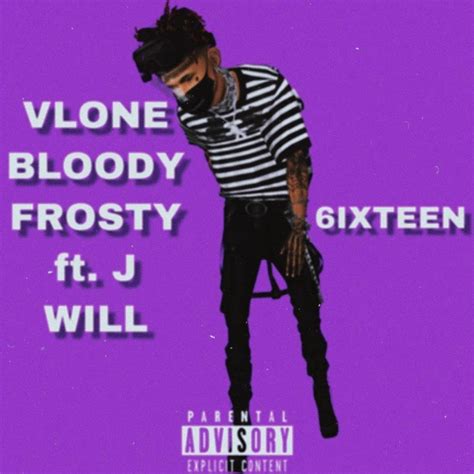 6ixteen By Vlone Bloody Frosty Listen On Audiomack