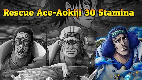 One Piece Treasure Cruise Rescue Ace Aokiji 30 Stamina F2p Youtube