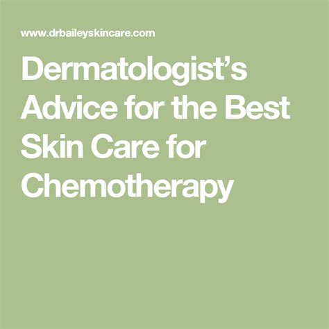 Dermatologists Advice For The Best Skin Care During Chemotherapy