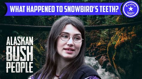 What Happened To Snowbird Brown Teeth Her Dating Life Youtube