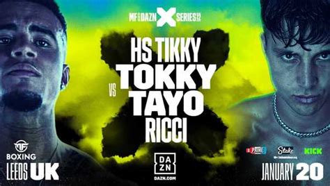 Dazn X Series 12 Tikky Tokky V Tayo Ricci Live 12024 January 20th