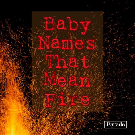 Burn Baby Burn 101 Baby Names That Mean Fire Parade
