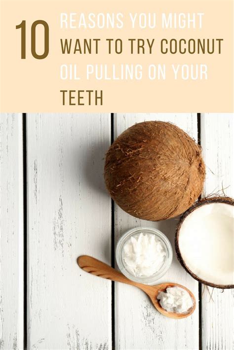 Coconut Oil Pulling Benefits That Will Help Improve Your Teeth Coconut Oil Pulling Coconut