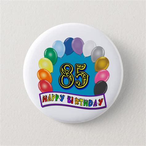 Happy 85th Birthday With Balloons 6 Cm Round Badge Uk