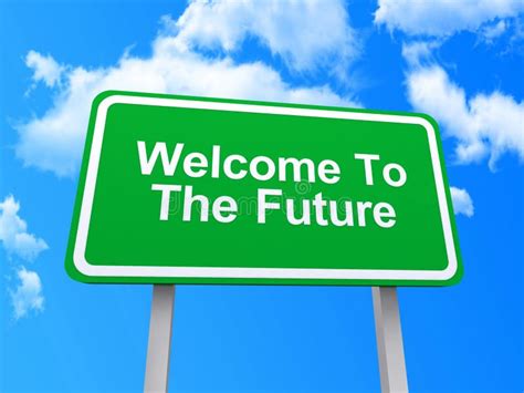 Welcome To The Future Sign Stock Photo Image Of Green 37228062