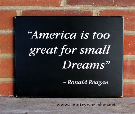 America Is Too Great For Small Dreams Ronald Reagan Wood Sign Ronald