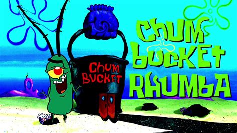 And how can i escape?! Chum Bucket Rhumba But It Sounds Horrible - YouTube
