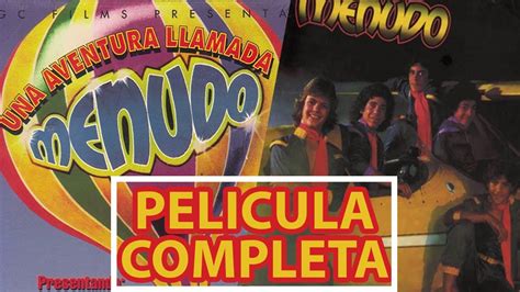 Una Aventura Llamada Menudo Pelicula 1982 Youtube