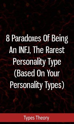 8 paradoxes of being an infj the rarest personality type based on your personality types