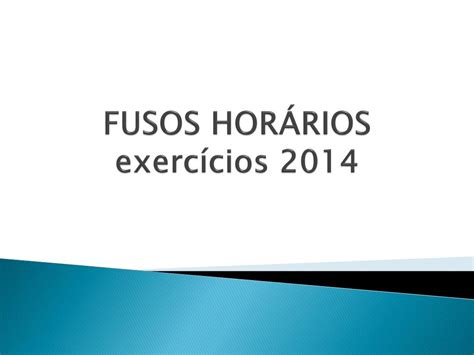 PPT FUSOS HORÁRIOS exercícios PowerPoint Presentation free download ID
