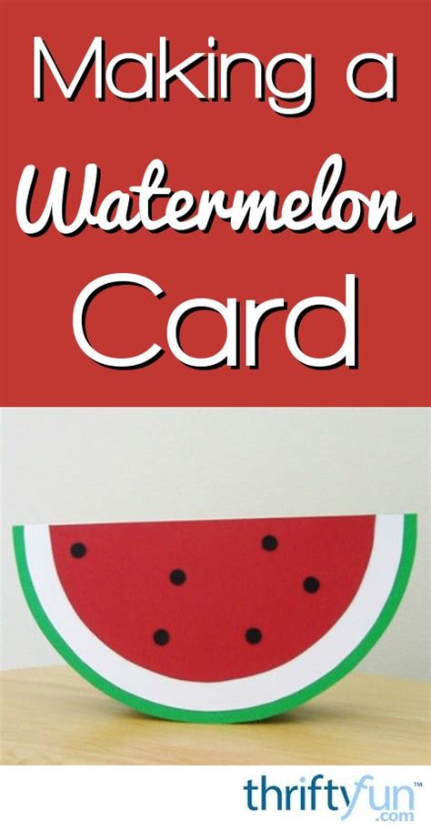 Making A Watermelon Card Thriftyfun