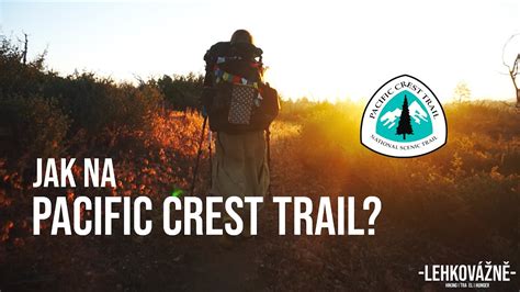 Jak Na Pacific Crest Trail Youtube