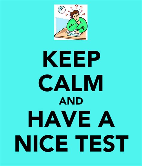 Keep Calm And Have A Nice Test Poster Jemma Keep Calm O Matic