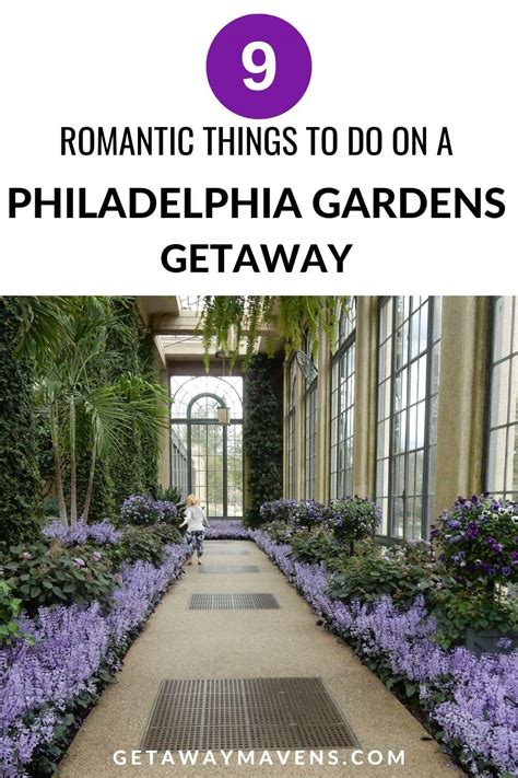 Philadelphia Gardens Of Delight Getaway Mavens