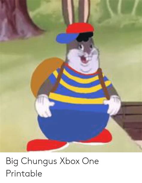 Big Chungus Xbox One Printable Xbox One Meme On Meme