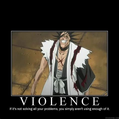 Kenpachi Zaraki Violence If Its Not Solving All Your Problems You
