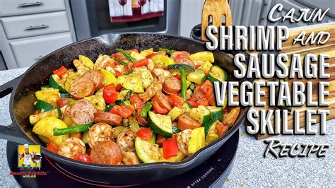 Cajun Shrimp And Sausage Vegetable Skillet Youtube