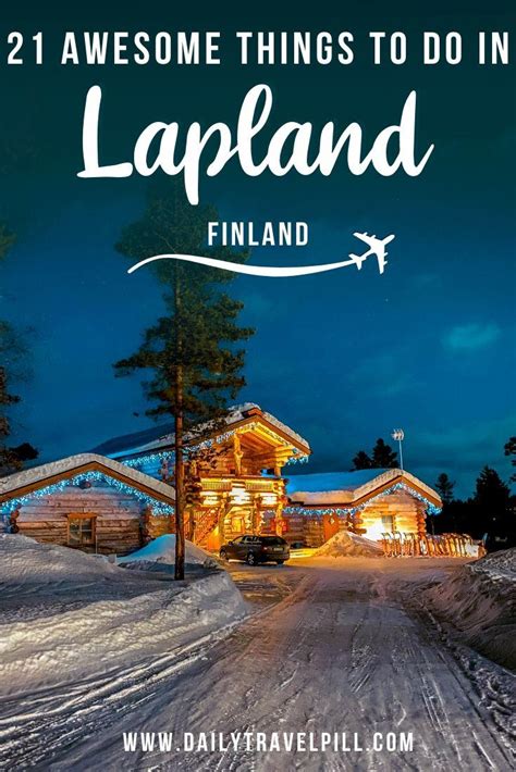 21 Awesome Things To Do In Lapland In 2020 Daily Travel Pill