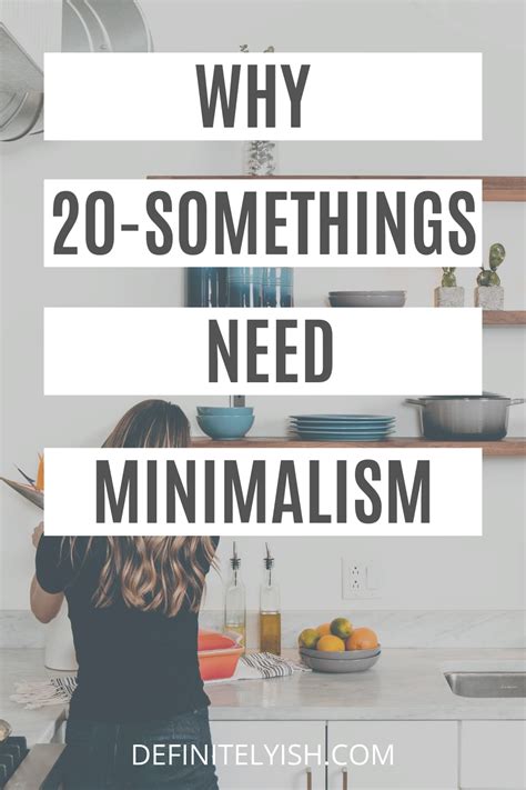 Why 20 Somethings Need Minimalism Minimalism Happy Lifestyle How To