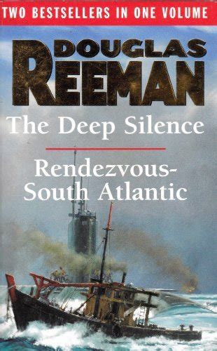 The Deep Silence Rendezvous South Atlantic By Douglas Reeman Goodreads