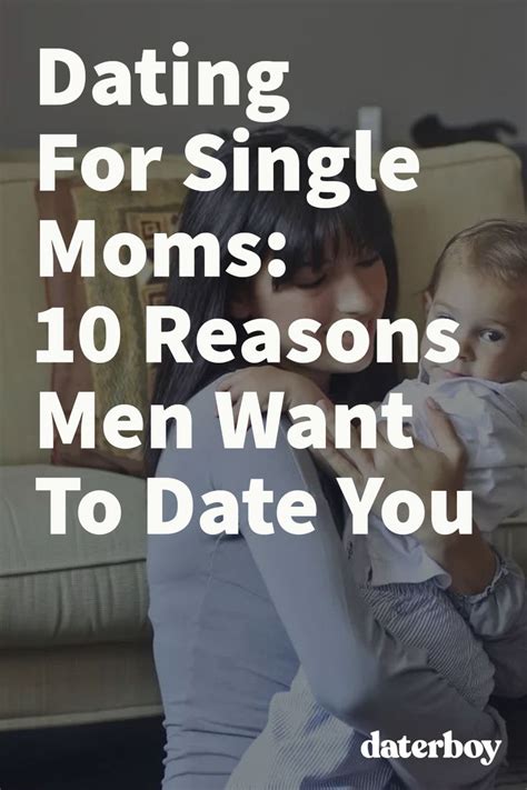 Dating For Single Moms 10 Reasons Men Want To Date You Single Mom Inspiration Ideas Of