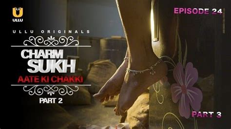 Watch Charmsukh Aate Ki Chakki Part 2 ULLU Web Series Teensexmix Com