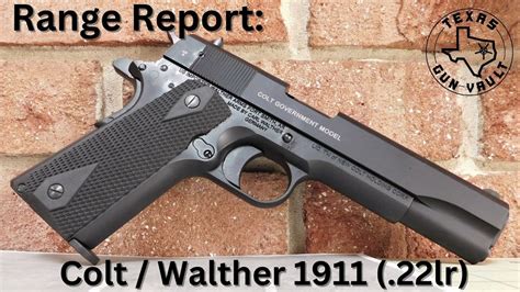 Range Report Colt Walther Government Model 1911 Chambered In 22lr