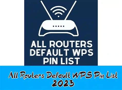 All Routers Default Wps Pin List 2023 Wps Pin Generator