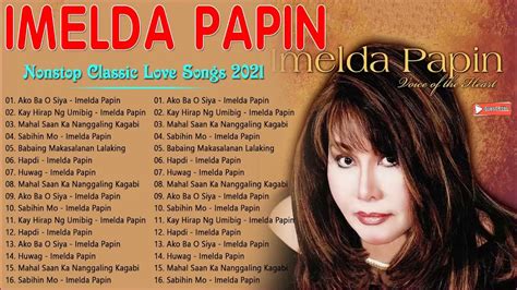 imelda papin greatest hits 2021 best opm nonstop classic love songs 2021 youtube