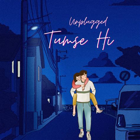 Tum Se Hi Unplugged Song And Lyrics By Nitin Shukla Spotify