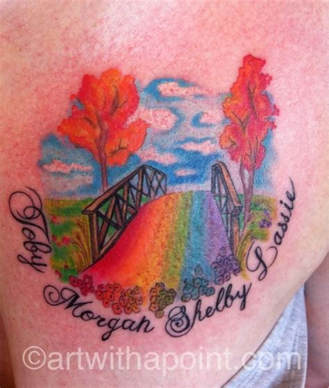 Rainbow Bridge Art With A Point Dog Memorial Tattoos Bridge Tattoo