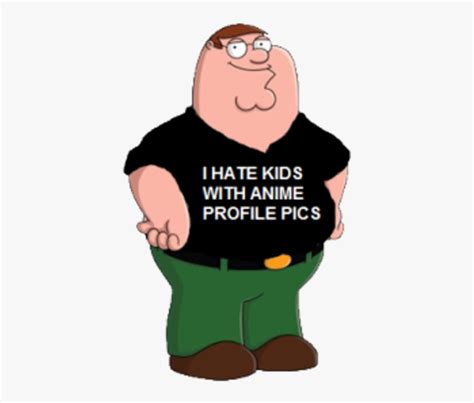 I Hate Kids With Anime Profile Pics Rpetergriffin