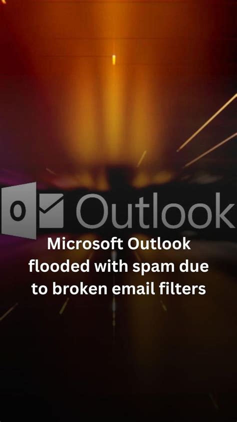 Microsoft Outlook Flooded With Spam Due To Broken Email Filters Email Newsletter Design Email