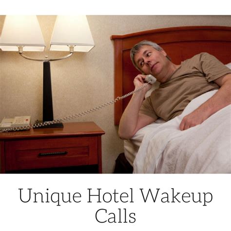 Unique Hotel Wakeup Calls