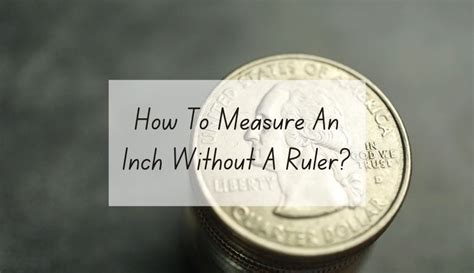 How To Measure An Inch Without A Ruler Measuring Stuff