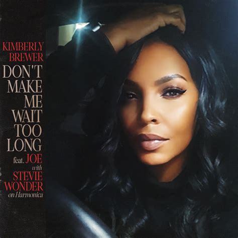 ‎dont Make Me Wait Too Long Feat Joe And Stevie Wonder Single Kimberly Brewerのアルバム Apple