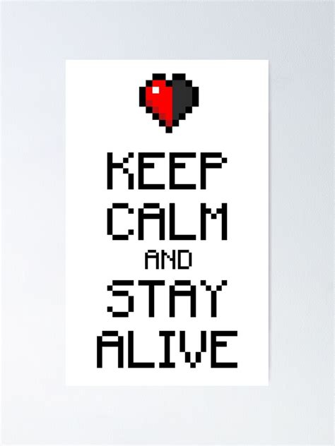 Poster Keep Calm And Stay Alive Par Hard Wear Redbubble