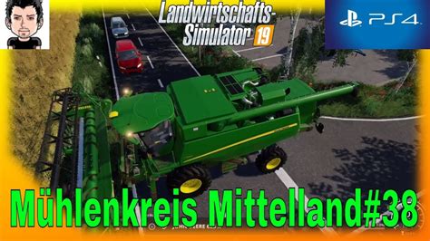 Ls19 Ps4 Mühlenkreis Mittelland 38 Landwirtschafts Simulator 19 Youtube